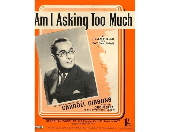 5918 | Am I Asking Too Much - Featured & Broadcast by Carroll Gibbons and his Orchestra at the Savoy Hotel, London.