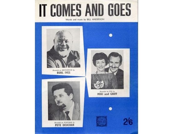 5938 | It Comes and Goes - Recorded by Burl Ives on Brunswick, by Miki and Griff on Pye and Pete Deuchar on Fontana - For Piano and Voice with Guitar chord s