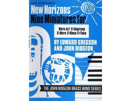 6091 | New Horizons Nine Minatures for Horn in F, E flat Soprano, E flat Horn, E flat Bass and E flat Tube -- Piano Accompaniment - The John Ridgeon Brass Wi