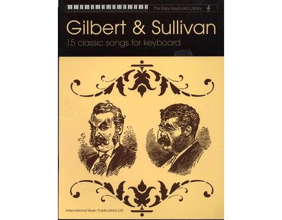 6129 | Gilbert & Sullivan - 15 Classic Songs for Keyboard - The Easy Keyboard Library