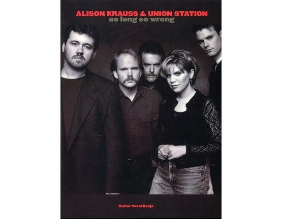 6142 | Alison Krauss & Union Station - So Long So Wrong - For Voice, Guitar & Banjo