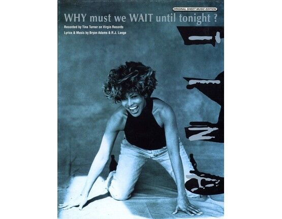 6157 | Why Must we Wait Until Tonight ? - Featuring Tina Turner - Original Sheet Music Edition