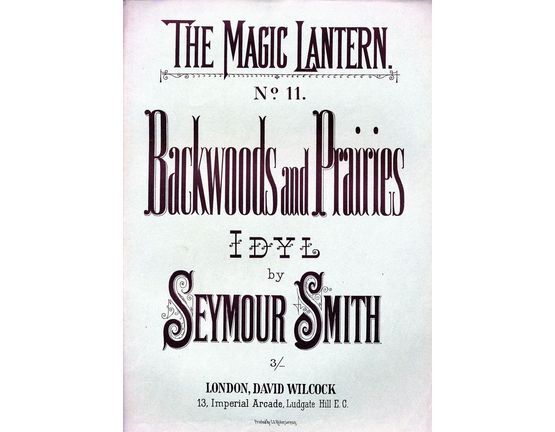 6237 | Backwoods and Prairies -  No. 11 of "The Magic Lantern - A series of descriptive pieces for pianoforte"
