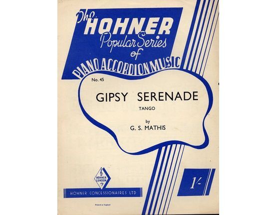 6328 | Gipsy Serenade, tango. No. 45 of the Hohner popular series of piano accordian music