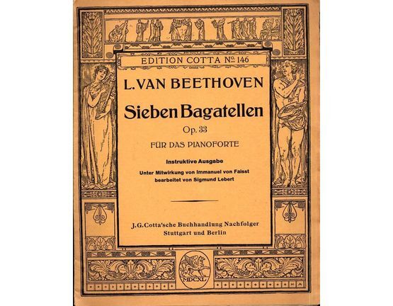 6384 | Sieben Bagatellen - Op. 33 - Fur Das Pianoforte - Instruktive Ausgabe - Edition Cotta No. 146