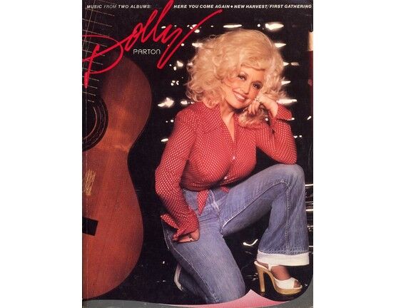 6530 | Dolly Parton - Here You Come Again - New Harvest / First Gathering - Music from Two Albums - For Voice, Piano and Chords - Featuring Dolly Parton