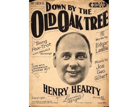 6543 | Down by the Old Oak Tree - Sung with Enormous success by Henry Hearty - Lawrence Wright 6d edition No. 1835 - For Piano and Voice with Ukulele chord s
