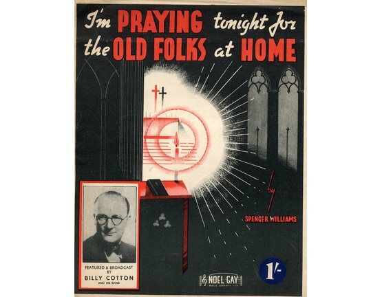 6629 | I'm Praying Tonight for the Old Folks at Home - Featuring Billy Cotton - For Piano and Voice with Ukulele Chord Symbols