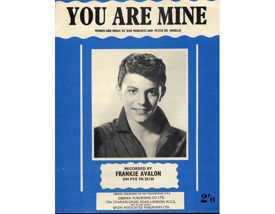 6736 | You are mine - Recorded by Frankie Avalon on PYE 7N 25130 - For Piano and Voice with chord symbols