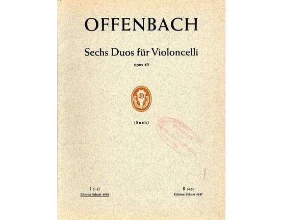 6847 | Offenbach - Duos 1, 2 & 3 for Cello from "Sechs Duos fur Violoncelli" - Op. 49 - Edition Schott 4646