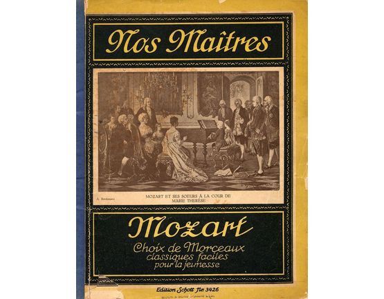 6847 | Unsere Meister Nos Maitres - Mozart Choix de Morceaux Classiques Faciles Pour La Jeimesse - Schott Edition Nr. 3426