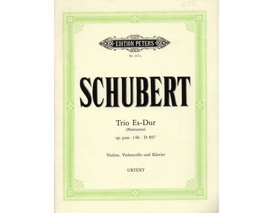 6867 | Schubert - Trio Es-Dur (Notturno) - Edition Peters Nr. 167a - Urtext Edition - Fur Violine, Violoncello und Klavier - Op. Post. 148. D 897