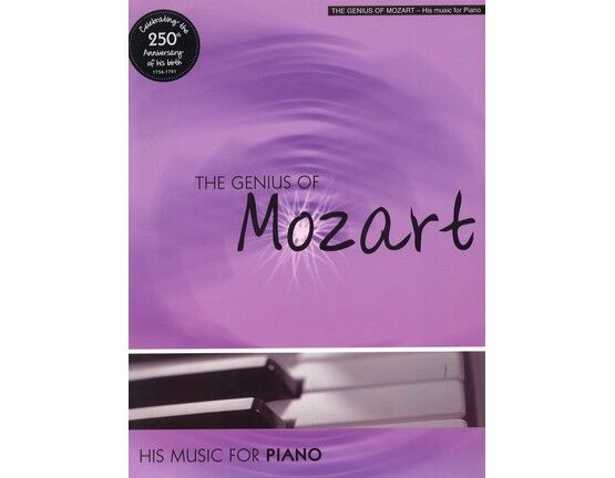 6894 | The Genius Of  Mozart - His Music For Piano - Celebrating the 250th Anniversary of His Birth 1756-1791