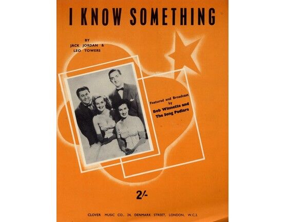 6920 | I Know Something - Song featured and broadcast by Bob Winnette and the Song Pedlars
