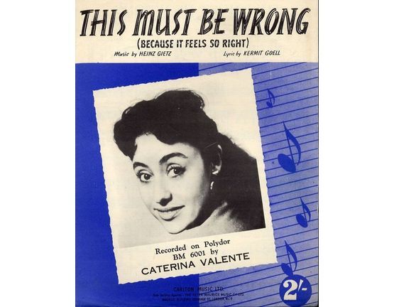 6942 | This must be Wrong (Because it feels so Right) - Recorded on Polydor BM 6001 by Caterina Valente - For Piano and Voice with chord symbols
