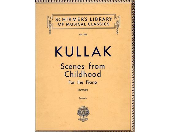 6953 | Kullak - Scenes from Childhood for the Piano - Schirmer's Library of Musical Classics Vol. 365