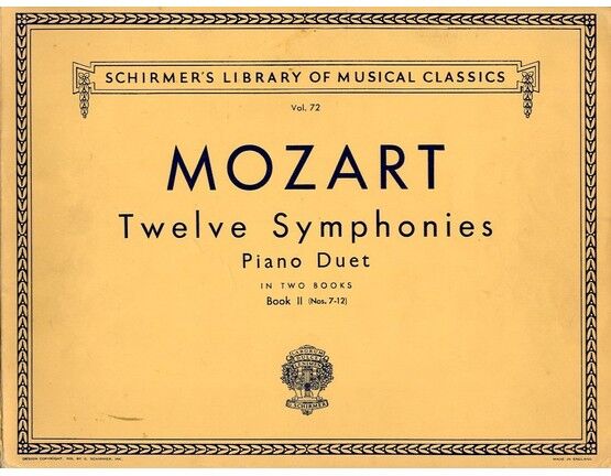 6953 | Mozart - Twelve Symphonies - Piano Duet - Book 2 - No.s 7 to 12 - Schirmer's Library of Musical Classics Vol. 72