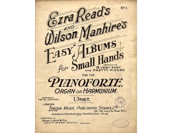 6995 | Ezra Read's and Wilson Manhire's 'Easy' Albums for Small Hands - Containing 18 Very Easy and Pretty Pieces for the Pianoforte, Organ or Harmonium