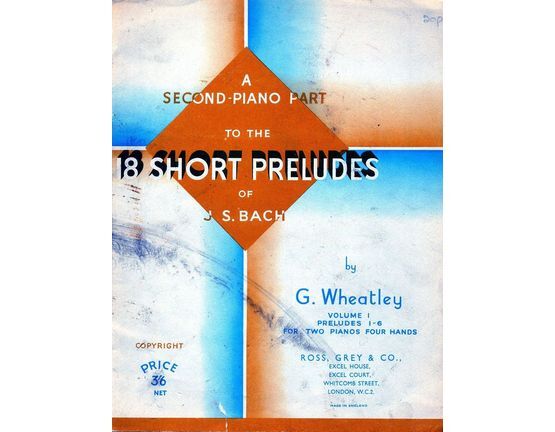 7047 | A Second Piano Part To The 18 Short Preludes of J S Bach - Volume 1 - Preludes 1-6