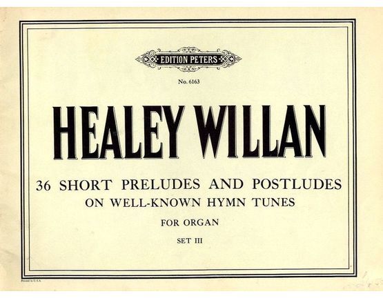7055 | 36 Short Preludes and Postludes on Well-Known Hymn Tunes - For Organ - Set III - Edition Peters No. 6163