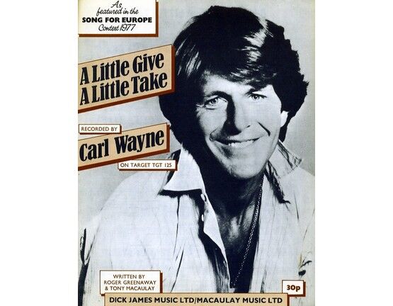 7126 | A Little Give A Little Take - Featuring Carl Wayne - As Featured in the Song for Europe Contest 1977