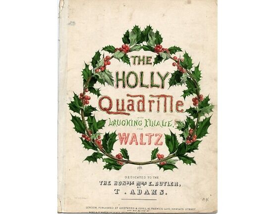 7190 | The Holly Quadrille (With Laughing Finale and Waltz), dedicated to the Honourable Mrs E Butler
