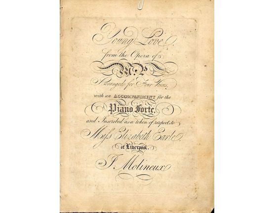 7209 | Young Love - From the Opera "W.P" - Arranged for Four Voices with an accompaniment for the Piano Forte - Inscribed as a token of respect to Miss Eliza