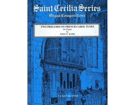 7222 | Two Preludes on French Carol Tunes - For Organ - Saint Cecilia Series of Organ Compositions