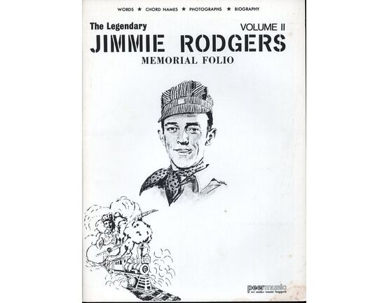 7244 | The Legendary Jimmie Rodgers Memorial Folio - Volume 2 - Words - Chord Names - Photographs - Biography