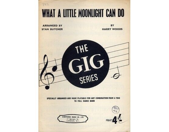 7300 | What a Little Moonlight can do - The Gig Series - Specially Arranged by Stan Butcher and made Playable for any Combination From Trio to Full Dance Ban