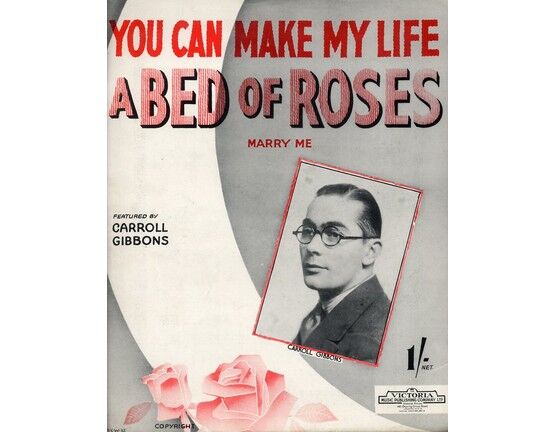 7303 | You Can Make My Life a Bed Of Roses (Marry me) Featuring Caroll Gibbons