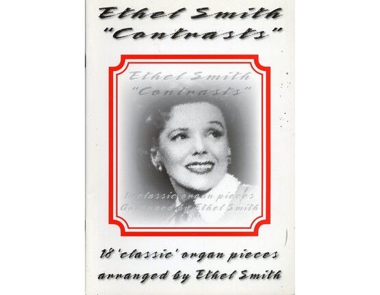 7367 | Ethel Smith - Contrasts - 18 Classic Organ Pieces arranged by Ethel Smith - Featuring Ethel Smith