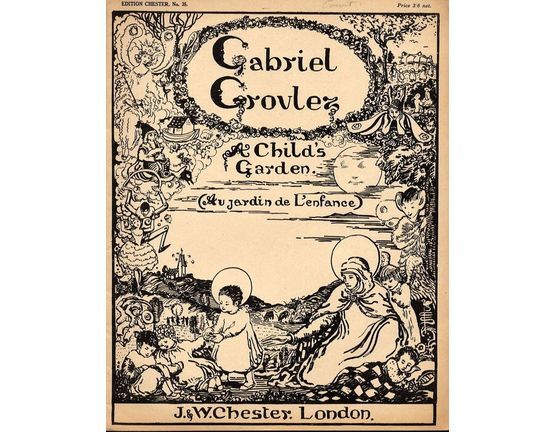 7451 | A Child's Garden - Au Jardin de L'Enfance - Six Pieces pour le Piano - Edition Chester No. 35