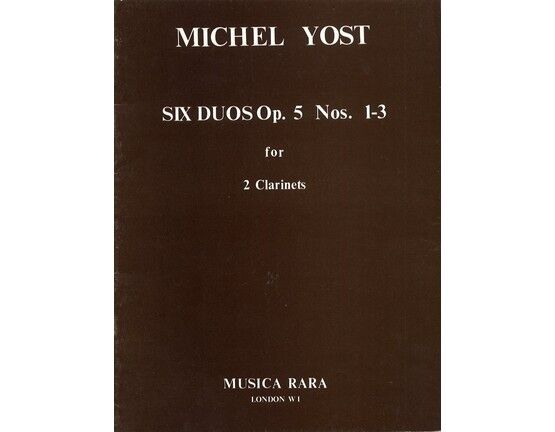 7461 | Yost - Six Duos for 2 Clarinets - Op. 5, No's 1, 2, & 3