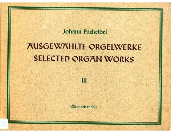 7505 | Johann Pachelbel - Selected Organ Works - Book III - Chorale Preludes, Part II - Barenreiter Edition No. 287