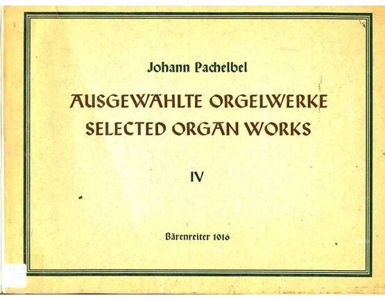 7505 | Johann Pachelbel - Selected Organ Works - Book IV - Seven Choral Partitas - Barenreiter Edition No. 1016