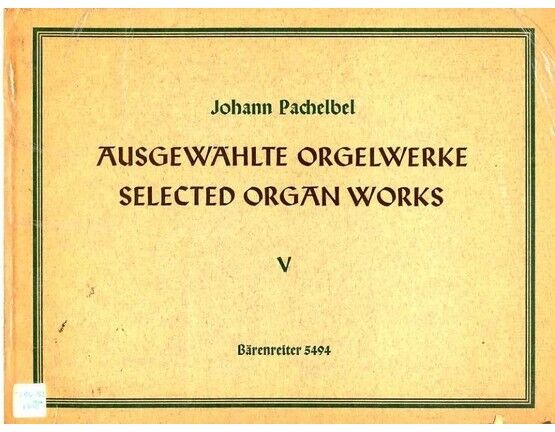 7505 | Johann Pachelbel - Selected Organ Works - Book V - Barenreiter Edition No. 5494