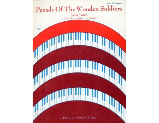 7656 | The Parade of the Wooden Soldiers (also known as The Parade of the Tin Soldiers) - Arranged for Organ