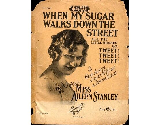 7767 | When My Sugar Walks Down the Street, All the Birdies Go Tweet! Tweet! Tweet! - Song - Featuring Miss Aileen Stanley