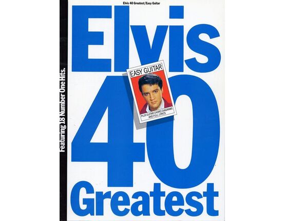 7782 | Elvis 40 Greatest, for easy guitar, featuring 18 number one hits - 81 Pages