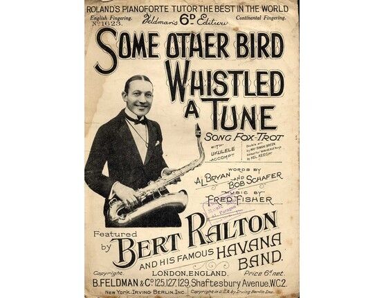 7791 | Some Other Bird Whistled a Tune - Song Fox Trot - With Piano & Ukulele accompaniment - Featuring Bert Ralton