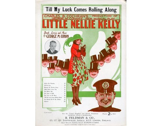 7791 | 'Till my Luck comes Rolling Along - From Charles B. Cochran's production of George M. Cohan's new musical play "Little Nellie Kelly" - Fox Trot song f