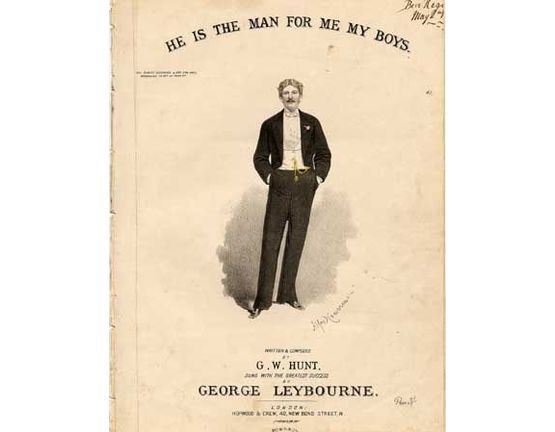 7798 | He Is The Man For Me My Boys - As sung by George Leybourne