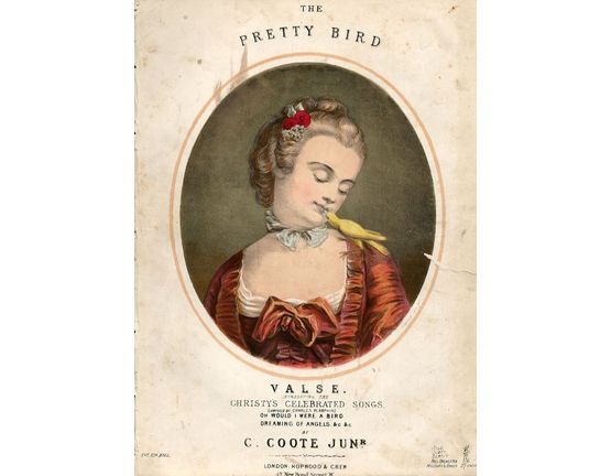 7798 | The Pretty Bird - Valse - For Piano - Introducing the Christy's Celebrated Songs composed by Charles Blamphin "Oh would I were a bird" & "Dreaming of