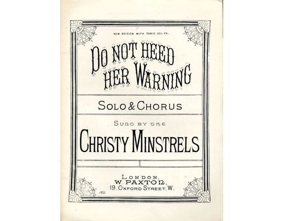 7800 | Do Not Heed Her Warning - Solo & Chorus - As sung by the Christy Mistrels - Paxton Edition No. 162