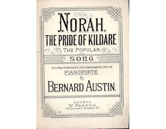 7800 | Norah, The Pride of Kildare - The Popular Song - With New Symphonies & Accompaniments for the Pianoforte - Paxton Edition No. 23
