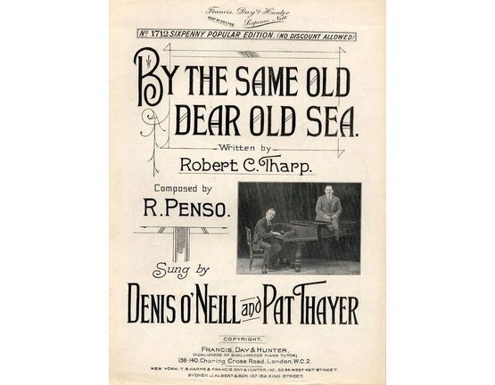 7807 | By the same old dear old sea - Sung by Denis O'Neill and Pat Thayer - For Piano and Voice - Francis, Day and Hunter sixpenny popular edition No. 1712