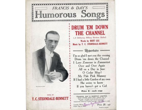 7807 | Drum 'Em Down the Channel - A Bellowing, Billowy Baritone Ballad - As sung by T. C. Sterndale Bennett - Francis & Day's Humorous Songs Series