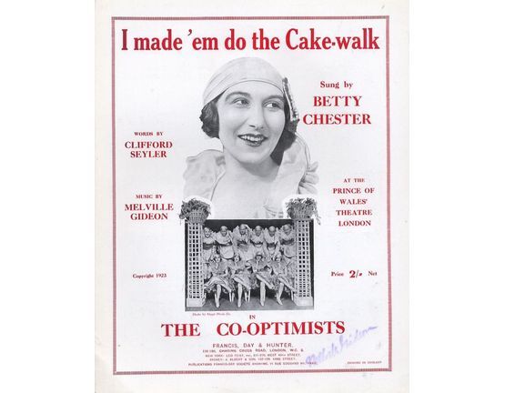 7807 | I made 'em do the cake walk - Sung by Betty Chester at the Prince of Wales Theatre, London in "The Co-Optimists" - For Piano and Voice