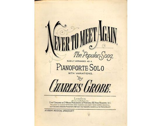 7843 | Never to Meet Again - The Popular Song - Easily arranged as a Pianoforte Solo with variaitions - Musical Bouquet No. 8854